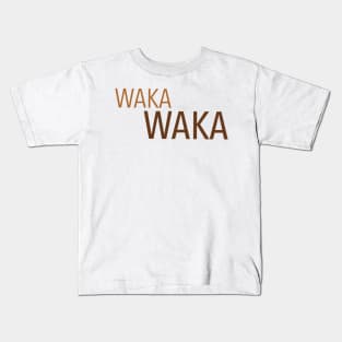 WAKA WAKA Kids T-Shirt